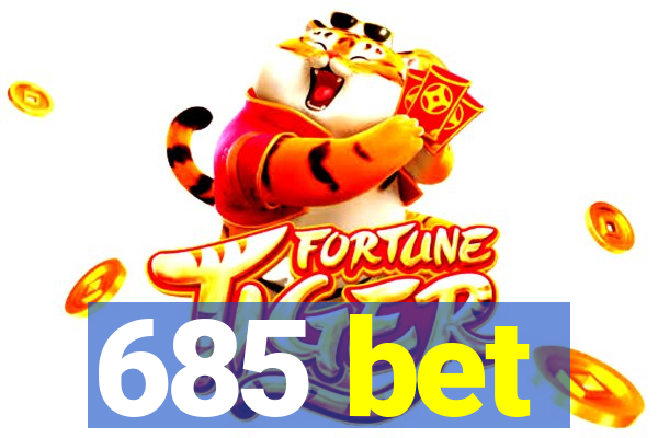 685 bet